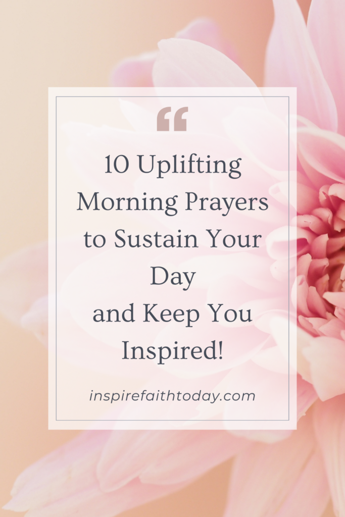10 uplifting morning prayer